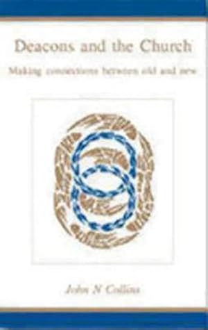 Immagine del venditore per Deacons and the Church: Making Connections Between Old and New by Collins, John N. [Paperback ] venduto da booksXpress
