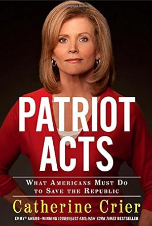 Seller image for Patriot Acts: What Americans Must Do to Save the Republic by Crier, Catherine [Paperback ] for sale by booksXpress