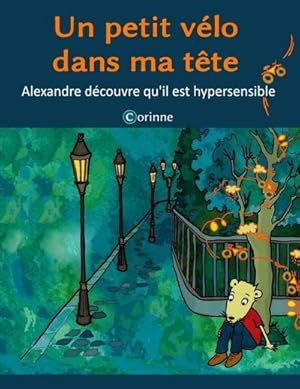 Image du vendeur pour Un petit vlo dans ma tte : Alexandre dcouvre qu'il est hypersensible mis en vente par AHA-BUCH GmbH