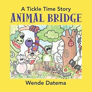 Immagine del venditore per Animal Bridge: A Tickle Time Story by Datema, Wende [Paperback ] venduto da booksXpress