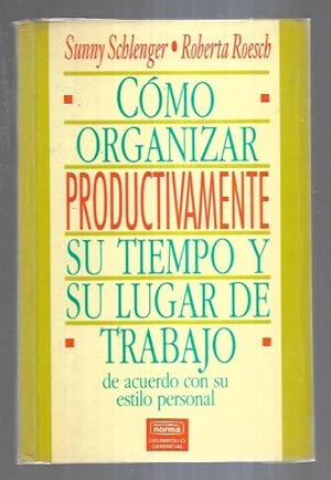 Imagen del vendedor de COMO ORGANIZAR PRODUCTIVAMENTE SU TIEMPO Y SU LUGAR DE TRABAJO DE ACUERDO CON SU ESTILO PERSONAL a la venta por Desvn del Libro / Desvan del Libro, SL