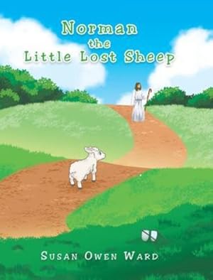 Immagine del venditore per Norman the Little Lost Sheep by Ward, Susan Owen [Hardcover ] venduto da booksXpress