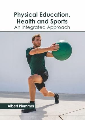 Image du vendeur pour Physical Education, Health and Sports: An Integrated Approach [Hardcover ] mis en vente par booksXpress