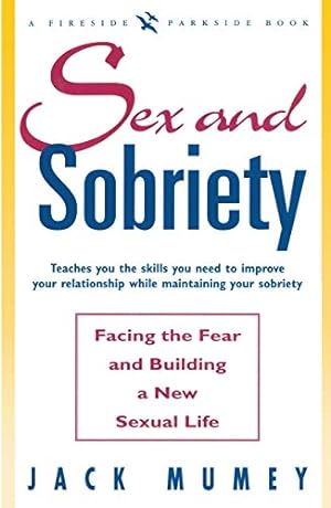 Seller image for SEX AND SOBRIETY: FACING THE FEAR AND BUILDING A NEW SEXUAL LIFE (Fireside Parkside Books) [Soft Cover ] for sale by booksXpress