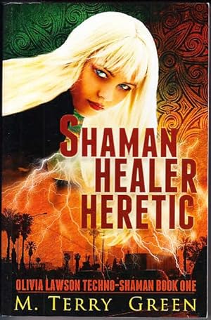 Seller image for Shaman, Healer, Heretic: Olivia Lawson Techno-Shaman: Volume 1 for sale by Booklover Oxford