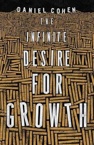 Seller image for The Infinite Desire for Growth for sale by AHA-BUCH GmbH