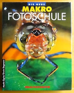 Die neue Makro-Fotoschule : die faszinierende Welt der Nahaufnahme. Martin Sigrist ; Erwin Stegmann