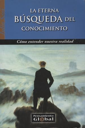 Imagen del vendedor de La eterna bsqueda del conocimiento: cmo entender nuestra realidad [Die ewige Suche nach Wissen: Wie man unsere Realitt versteht,] a la venta por Versandantiquariat Ottomar Khler