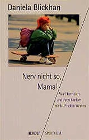 Imagen del vendedor de Nerv' nicht so, Mama!: Wie Eltern sich und ihren Kindern mit NLP helfen knnen (Herder Spektrum) a la venta por Gabis Bcherlager
