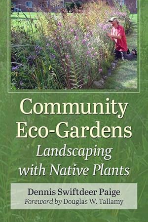 Seller image for Community Eco-Gardens : Landscaping with Native Plants for sale by GreatBookPrices