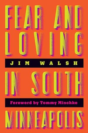 Imagen del vendedor de Fear and Loving in South Minneapolis a la venta por GreatBookPrices