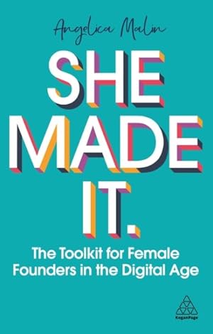 Seller image for She Made It : The Toolkit for Female Founders in the Digital Age for sale by GreatBookPrices