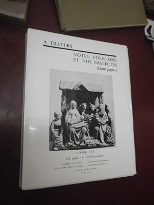 A travers notre folklore et nos dialectes (Bourgogne). Tome III.