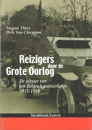 Image du vendeur pour Reizigers door de Grote Oorlog. De odyssee van een Belgisch pantserkorps 1915-1918 mis en vente par Bij tij en ontij ...