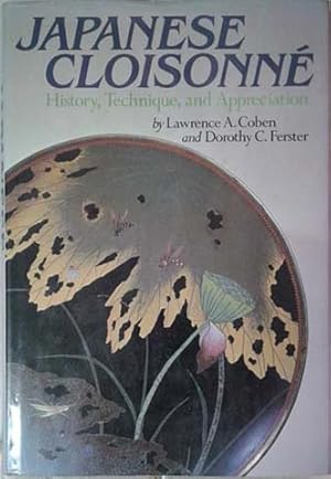 Seller image for Japanese Cloisonne: History, Technique, and Appreciation for sale by SEATE BOOKS