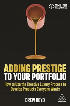 Seller image for Adding Prestige to Your Portfolio : How to Use the Creative Luxury Process to Develop Products Everyone Wants for sale by GreatBookPricesUK