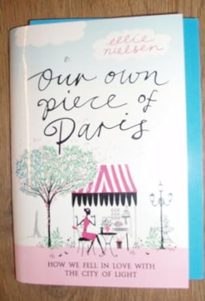 Seller image for OUR OWN PIECE OF PARIS for sale by Happyfish Books