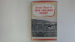 Seller image for Great Days in New Zealand Rugby for sale by Goldstone Rare Books