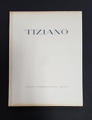 Morassi Antonio. Tiziano. Silvana Editoriale. 1964