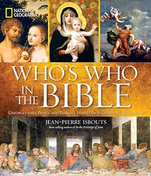 Seller image for National Geographic Who's Who in the Bible : Unforgettable People and Timeless Stories from Genesis to Revelation for sale by GreatBookPrices