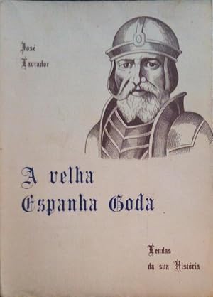 Seller image for A VELHA ESPANHA GODA, LENDAS DA SUA HISTRIA. for sale by Livraria Castro e Silva