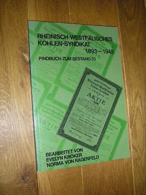 Bild des Verkufers fr Findbuch zum Bestand 33: Rheinisch-westflisches Kohlen-Syndikat 1893 - 1945 zum Verkauf von Versandantiquariat Rainer Kocherscheidt