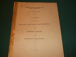 Papers Relating to the Second Revision Settlement of the Parner Taluka of the Ahmednagar Collecto...