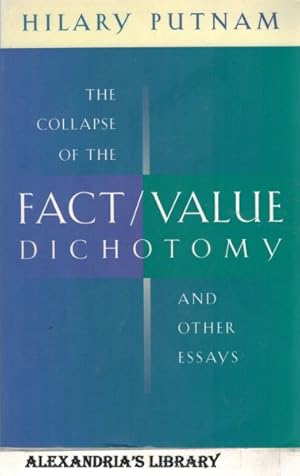 The Collapse of the Fact/Value Dichotomy and Other Essays
