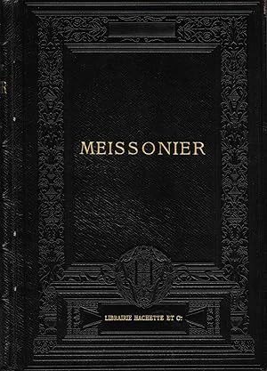Jean Louis-Ernest MEISSONIER Ses souvenirs - ses entretiens précédés d un Etude sur sa vie et son...