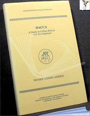 Dacca: A Study in Urban History and Development