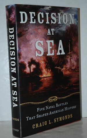 Imagen del vendedor de Decision At Sea Five Naval Battles That Shaped American History a la venta por Nugget Box  (PBFA)