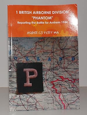 Seller image for 1 British Airborne Division Phantom. Reporting the Battle for Arnhem 1944. NEAR FINE COPY for sale by Island Books