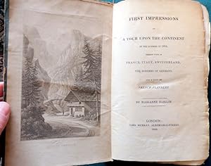 Seller image for First Impressions On A Tour Upon The Continent In The Summer of 1818, Through Parts of France, Italy, Switzerland, The Borders of Germany and Part of French Flanders. for sale by Colophon Books (UK)