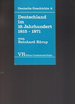 Deutschland im 19.Jahhrundert 1815 - 1871. Deutsche Geschichte Band 8.