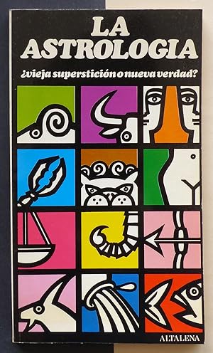 La Astrología ¿Vieja superstición o nueva verdad?.