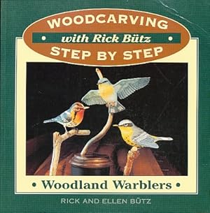 Seller image for Woodland Warblers Woodcarving Step by Step with Rick Butz for sale by Bookshelf of Maine