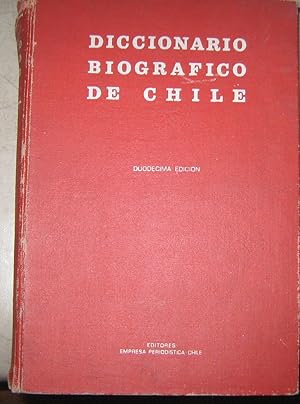 Diccionario Biográfico de Chile. Duodécima edición 1962-1964