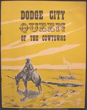 Seller image for Dodge City Queen of the Cowtowns - PROMOTIONAL for sale by K & B Books