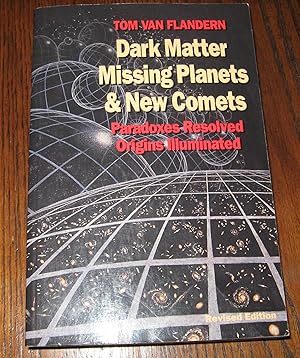 Seller image for Dark Matter, Missing Planets and New Comets: Paradoxes Resolved, Origins Illuminated for sale by Paul Wiste Books