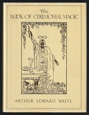 Imagen del vendedor de The Book of Ceremonial Magic - The Secret Tradition in Goetia : Including The Rites And Mysteries Of Goetic Theurgy, Sorcery And Infernal Necromancy With Illustrations a la venta por Gates Past Books Inc.