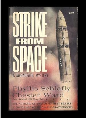 Seller image for Strike from Space - A Megadeath Mystery Classic Cold War propaganda Book by Phyllis Schlafly & Rear Admiral Chester Ward. 1965 Second Printing, Paperback Format. Pere Marquette Press for sale by Brothertown Books