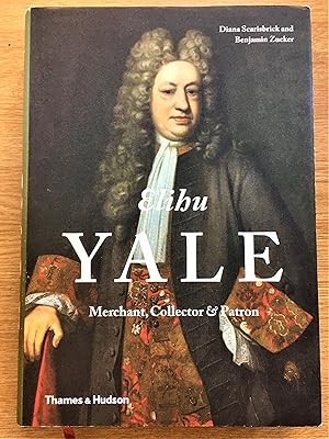 Imagen del vendedor de ELIHU YALE Merchant, Collector & Patron a la venta por Douglas Books