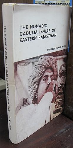 The Nomadic Gadulia Lohar of Eastern Rajasthan [signed & inscribed by PKM]