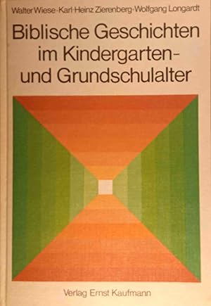 Imagen del vendedor de Biblische Geschichten im Kindergarten- und Grundschulalter. Walter Wiese ; Karl Heinz Zierenberg ; Wolfgang Longardt a la venta por Logo Books Buch-Antiquariat