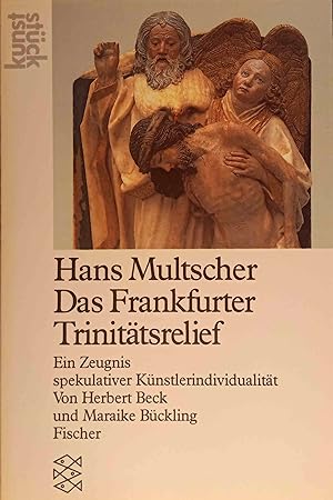 Hans Multscher, Das Frankfurter Trinitätsrelief : ein Zeugnis spekulativer Künstlerindividualität...