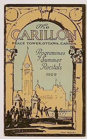 The CARILLON. Peace Tower, Ottawa, Canada. Programmes of Summer Recitals 1929
