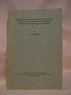 PENNSYLVANIAN ROCKS AND FUSULINIDS OF EAST UTAH AND NORTHWEST COLORADO CORRELATED WITH KANSAS SEC...