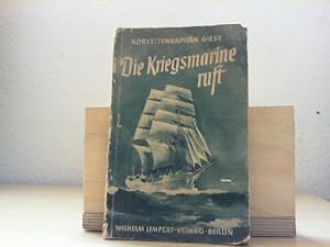 Imagen del vendedor de Die Kriegsmarine ruft. a la venta por Antiquariat im Schloss