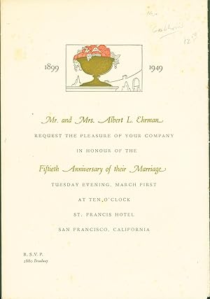 Mr. and Mrs. Albert L. Ehrman Request the Pleasure of Your Company in Honour of the Fiftieth Anni...