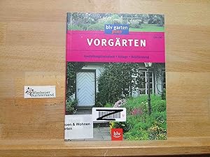 Vorgärten : Gestaltungsbeispiele, Anlage, Bepflanzung. Eva Ott. [Grafiken: Manfed Lindner] / blv ...